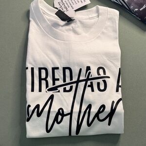 Tired as a Mother White Graphic Tee